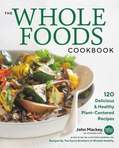 The Whole Foods Cookbook - Mackey, John; Pulde, Alona; Lederman, Matthew