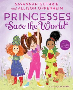 Princesses Save the World - Guthrie, Savannah; Oppenheim, Allison