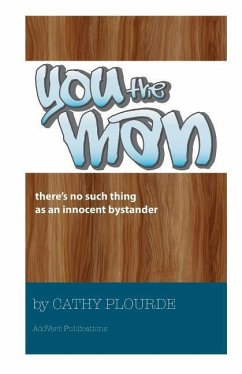 You the Man: A One-Man Performance Addressing Bystanders - Plourde, Cathy