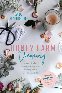 Honey Farm Dreaming - Featherstone, Anna