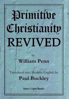 Primitive Christianity Revived - Penn, William