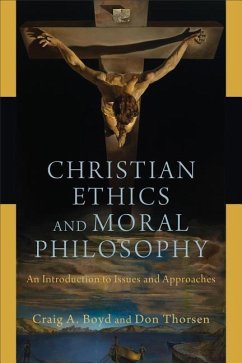 Christian Ethics and Moral Philosophy - Boyd, Craig A; Thorsen, Don