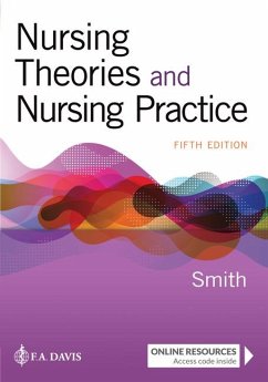Nursing Theories and Nursing Practice - Smith, Marlaine; Parker, Marilyn E.