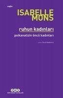 Ruhun Kadinlari-Psikanalizin Öncü Kadinlari - Mons, Isabelle