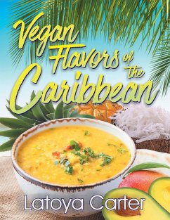 Vegan Flavors of the Caribbean - Carter, Latoya