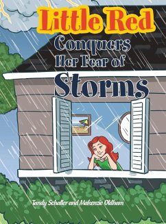 Little Red Conquers Her Fear of Storms - Schaller, Tandy; Oldham, Makenzie