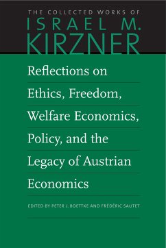 Reflections on Ethics, Freedom, Welfare Economics, Policy, and the Legacy of Austrian Economics - Kirzner, Israel M.