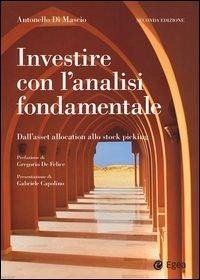 Investire con l'analisi fondamentale. Dall'asset allocation allo stock picking - Di Mascio, Antonello Investire con l'analisi fondamentale. Dall'asset allocation allo stock picking - Di Mascio, Antonello