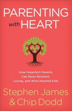 Parenting with Heart - James, Stephen; Dodd, Chip