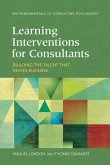 Learning Interventions for Consultants: Building the Talent That Drives Business