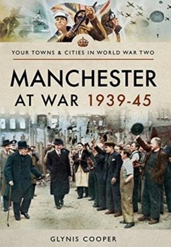 Manchester at War 1939-45 - Cooper, Glynis