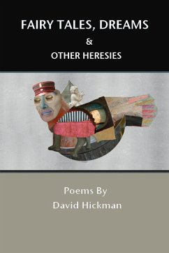 Fairy Tales, Dreams and Other Heresies - Hickman, David