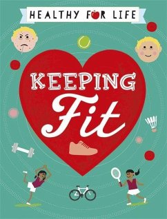 Healthy for Life: Keeping Fit - Claybourne, Anna