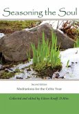 Seasoning the Soul: Second Edition: Meditations on the Celtic Year