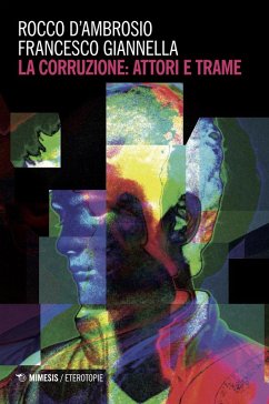 La corruzione attori e trame - D'Ambrosio, Rocco; Giannella, Francesco