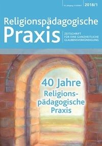 40 Jahre Religionspädagogische Praxis - Kaufmann, Esther; Blechschmidt, Meinulf