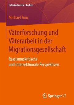Väterforschung und Väterarbeit in der Migrationsgesellschaft - Tunç, Michael