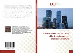 Cohésion sociale en Côte d'Ivoire à travers le processus de DDR - Yéo, Léopold Nangorgo