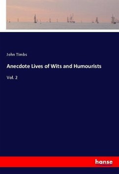 Anecdote Lives of Wits and Humourists - Timbs, John
