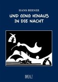 Und ging hinaus in die Nacht