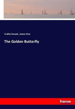 The Golden Butterfly - Besant, Walter;Rice, James