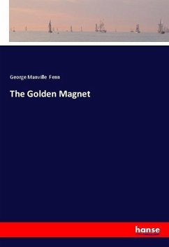 The Golden Magnet - Fenn, George Manville