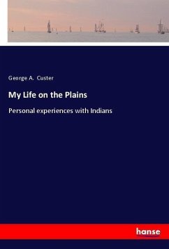 My Life on the Plains - Custer, George A.