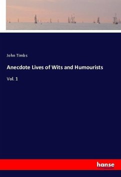 Anecdote Lives of Wits and Humourists - Timbs, John