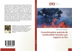 Caractérisation spatiale de combustible forestier par rapport au feu