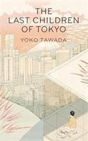 The Last Children of Tokyo - Tawada, Yoko