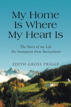 My Home Is Where My Heart Is - Prigge, Edith Gross