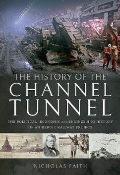 The History of the Channel Tunnel - Faith, Nicholas