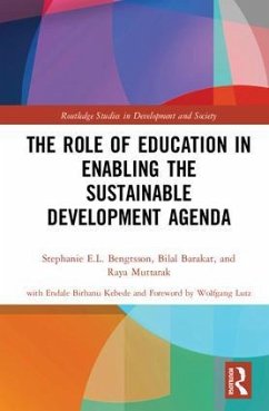 The Role of Education in Enabling the Sustainable Development Agenda - Bengtsson, Stephanie E L; Barakat, Bilal; Muttarak, Raya