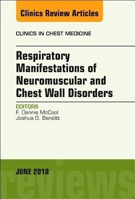 Respiratory Manifestations of Neuromuscular and Chest Wall Disease, an Issue of Clinics in Chest Medicine