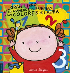 El gran libro de los números, las formas y los colores de Laura - Slegers, Liesbet