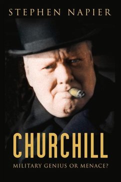 Churchill: Military Genius or Menace? - Napier, Stephen