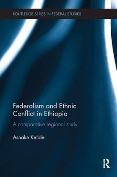 Federalism and Ethnic Conflict in Ethiopia - Kefale, Asnake