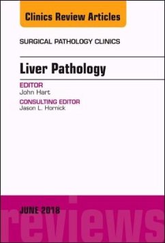 Liver Pathology, An Issue of Surgical Pathology Clinics - Hart, John