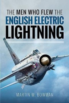 The Men Who Flew the English Electric Lightning - W, Bowman, Martin