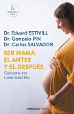 Ser Mamá El Antes Y El Después / Motherhood: The Before and After