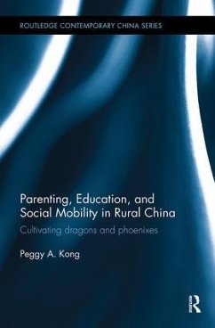 Parenting, Education, and Social Mobility in Rural China - Kong, Peggy A