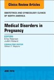 Medical Disorders in Pregnancy, An Issue of Obstetrics and Gynecology Clinics