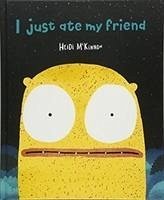 I Just Ate My Friend - McKinnon, Heidi