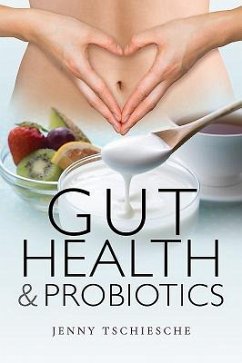 Gut Health and Probiotics - Tschiesche, Jenny