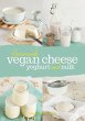 Homemade Vegan Cheese, Yoghurt and Milk - Bild 1
