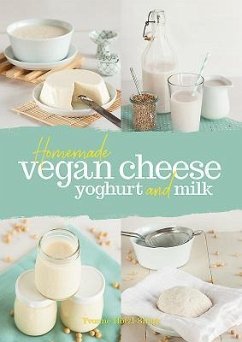 Homemade Vegan Cheese, Yogurt and Milk - Holzl-Singh, Yvonne