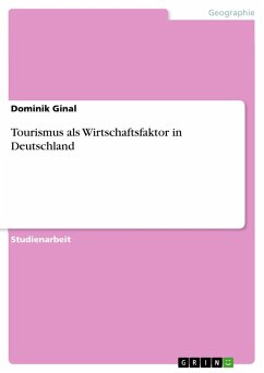 Tourismus als Wirtschaftsfaktor in Deutschland - Ginal, Dominik