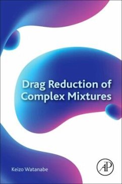 Drag Reduction of Complex Mixtures - Watanabe, Keizo