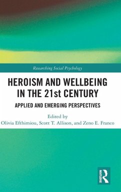 Heroism and Wellbeing in the 21st Century Heroism and Wellbeing in the 21st Century