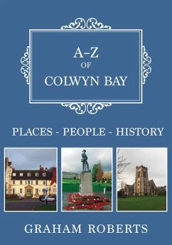 A-Z of Colwyn Bay: Places-People-History - Roberts, Graham